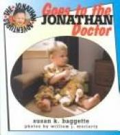 book cover of Jonathan goes to the doctor by Susan K. Baggette