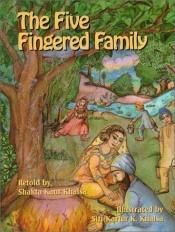 book cover of The Five Fingered Family by Shakta Kaur Khalsa