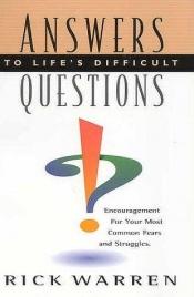 book cover of Answers To Life's Difficult Questions by Rick Warren