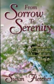 book cover of From Sorrow To Serenity by Susan Fletcher