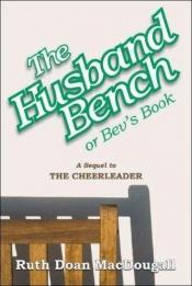 book cover of The Husband Bench or Bev's Book by Ruth Doan MacDougall