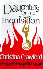 book cover of Daughters of the Inquisition: Medieval Madness: Origins and Aftermaths by Christina Crawford