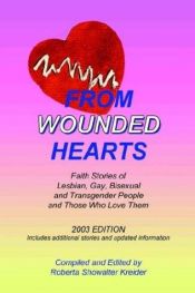 book cover of From Wounded Hearts: Faith Stories of Lesbian, Gay, Bisexual, and Transgendered People and Those Who Love Them by Roberta Showalter Kreider
