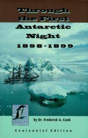 book cover of Through the First Antarctic Night by Frederick Cook