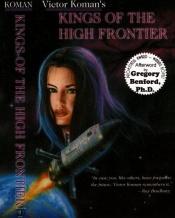 book cover of Kings of the High Frontier by Victor Koman