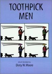 book cover of Toothpick Men by Dinty W. Moore