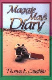 book cover of Maggie May's Diary by Thomas E. Coughlin