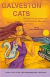 book cover of Galveston Cats (Being the glorious tale of Great Aunt Meowkin's Reunion) by Bob Davis