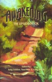 book cover of Awakening: The Upside of Y2K by Judy Laddon|Larry Shook|Tom Atlee