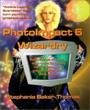 book cover of PhotoImpact 6 Wizardry by Stephanie Baker-Thomas