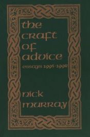 book cover of The Craft of Advice : Essays 1995-1998 by Nick Murray
