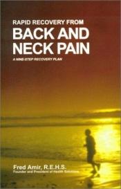 book cover of Rapid Recovery from Back and Neck Pain: A Nine-Step Recovery Plan by Fred Amir