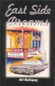 book cover of East side dreams by Art Rodriguez