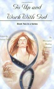 book cover of Go Up and Work With God by Vianna Stibal