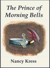 book cover of The Prince of Morning Bells by Nancy Kress