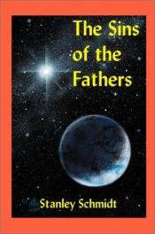 book cover of The Sins Of The Father by Stanley Schmidt