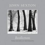 book cover of Recollections : three decades of photography by John Sexton
