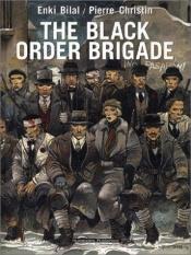 book cover of The Black order brigade by Enki Bilal