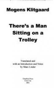 book cover of There's a Man Sitting on a Trolley by Mogens Klitgaard
