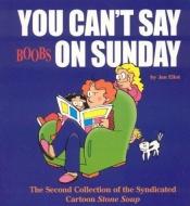 book cover of You Can't Say Boobs On Sunday by Jan Eliot