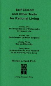 book cover of Self Esteem and Other Tools for Rational Living by Michael J. Hurd