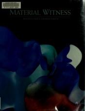 book cover of Material Witness : Masters from California Crafts by Peter J Flagg