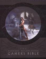 book cover of The Fantasy Roleplaying Gamer's Bible 2nd Edition by Sean Patrick Fannon