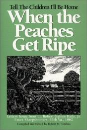 book cover of When The Peaches Get Ripe by Robert M. Tombes