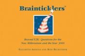 book cover of Brainticklers II : Beyond Y2K : Questions for the New Millennium and the Year 3000 by Elizabeth Arnold
