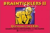 book cover of Brainticklers II : Questions for CEOs by Elizabeth Arnold