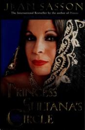 book cover of Princess Sultana's Circle (Princess Sultana, Book 3) by Jean Sasson