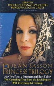 book cover of The Princess Trilogy: Boxed Set by Jean Sasson