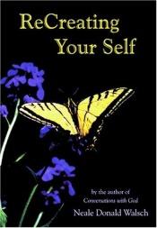 book cover of Recreating yourself by Neale Donald Walsch