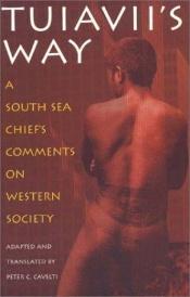 book cover of Tuiavii's Way : A South Sea Chief's Comments on Western Society by Erich Scheurmann
