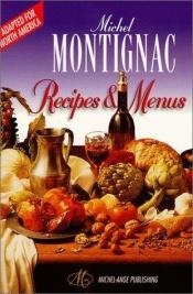 book cover of Recipes And Menus by Michel Montignac