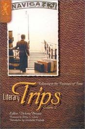 book cover of LITERARY TRIPS: FOLLOWING THE FOOTSTEPS OF FAME by Collectif