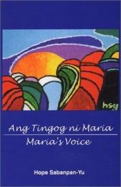 book cover of Ang Tingog ni Maria by Hope Sabanpan Yu