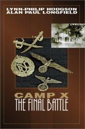 book cover of Camp X: The Final Battle by Lynn Philip Hodgson