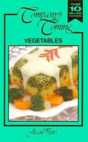 book cover of Company's Coming Vegetables by Jean Pare