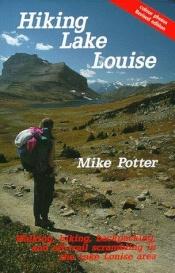 book cover of Hiking Lake Louise by Mike Potter