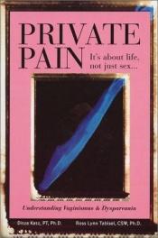 book cover of Private Pain: It's About Life, Not Just Sex by Ditza Katz