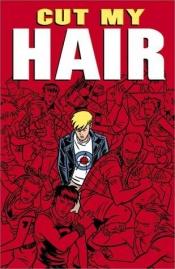 book cover of Cut my hair by Jamie S. Rich