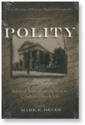 book cover of Polity : biblical arguments on how to conduct church life by Mark Dever