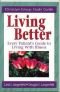 Living Better, Study Guide: A Christian Group Study Guide