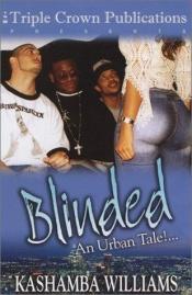 book cover of Blinded: An Urban Tale!... by Kashamba Williams