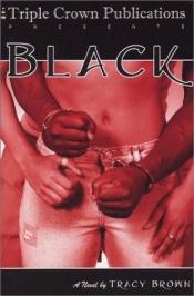book cover of Black : a street tale by Tracy Brown