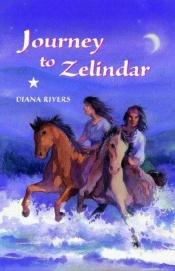 book cover of Journey to Zelindar: The Personal Account of Sair of Semasi by Diana Rivers