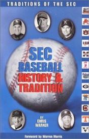 book cover of SEC Baseball History & Tradition by Chris Warner