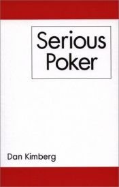 book cover of Serious Poker by Daniel Kimberg