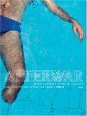 book cover of Afterwar: Veterans from a World in Conflict by Lori Grinker